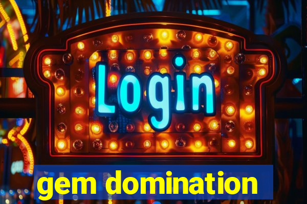 gem domination